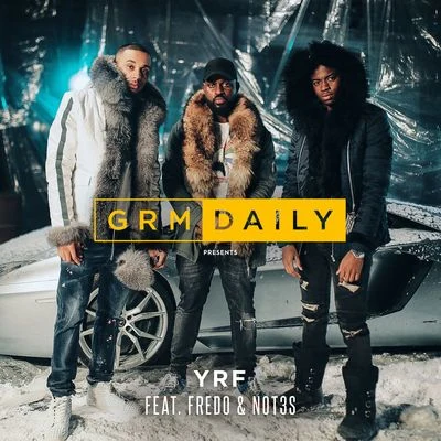 YRF (feat. Fredo & Not3s) 專輯 GRM Daily