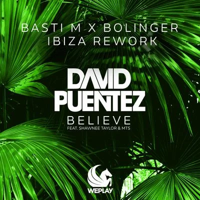 Believe (Basti M x Bolinger Ibiza Rework) 專輯 David Puentez/Henry Himself/JuicyTrax/Dirty Ducks/Silent Stunt