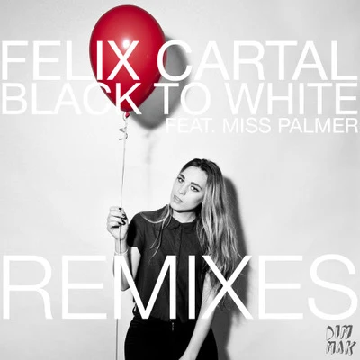 Black to White Remixes 專輯 Felix Cartal