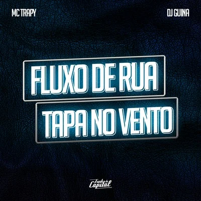 MC Trapy Fluxo de RuaTapa no Vento