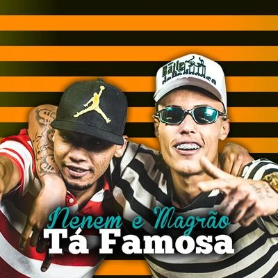 Tá Famosa 专辑 DJ Raul/MCS Nenem e Magrão