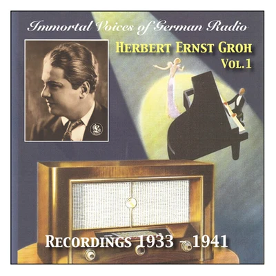 IMMORTAL VOICES OF GERMAN RADIO - Herbert Ernst Groh (1933-1941) 專輯 Herbert Ernst Groh