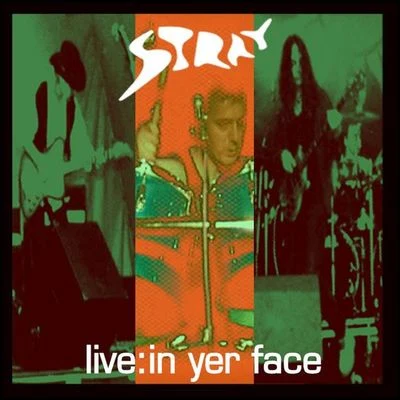 Stray Live: In Yer Face!