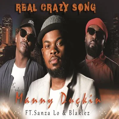 Real Crazy Song (feat. Sanza Lo & Blaklez) 專輯 Team Mosha/Junior Taurus/Blaklez