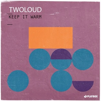 Keep It Warm 专辑 twoloud