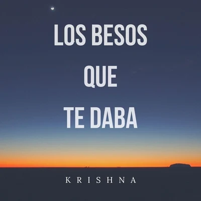 Los Besos Que Te Daba 專輯 Krishna