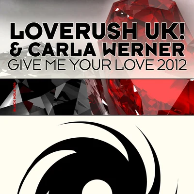 Give Me Your Love 2012 專輯 Loverush UK!