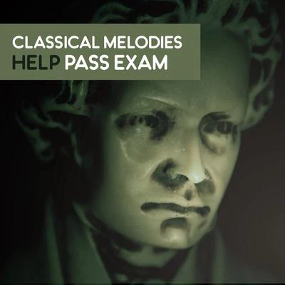 Classical Melodies Help Pass Exam – Music for Study, Mozart, Beethoven to Work, Focus, Pure Mind, Stress Relief 專輯 Classical Music Songs/Classical Lullabies/Classical Christmas Music