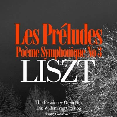 Liszt: Les Préludes, poème symphonique No. 3 專輯 Erna Spoorenberg/The Hague Philharmonic Orchestra/Willem van Otterloo