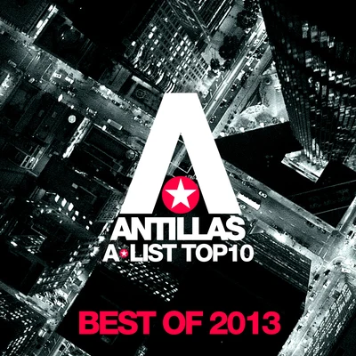 Antillas A-List Top 10 - Best Of 2013 專輯 Antillas/Dankann