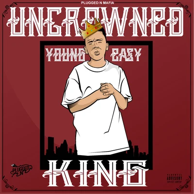 Uncrowned King 專輯 J Dawg/Young Ea$y