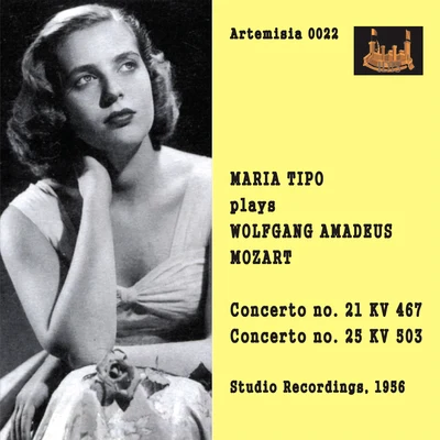 Maria Tipo MOZART, W.A.: Piano Concertos Nos. 21, "Elvira Madigan" and 25 (Tipo, Vienna Symphony, Perlea) (1956)