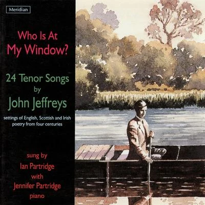 "Who Is at My Window?" 24 Tenor Songs by John Jeffreys 專輯 Ian Partridge