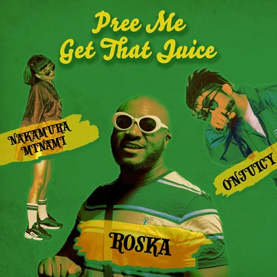 Pree MeGet That Juice 專輯 Roska