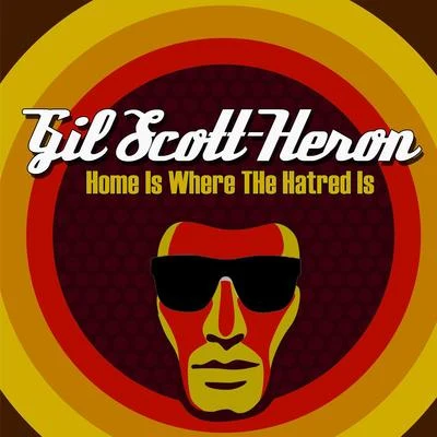 Home Is Where The Hatred Is 专辑 Gil Scott-Heron