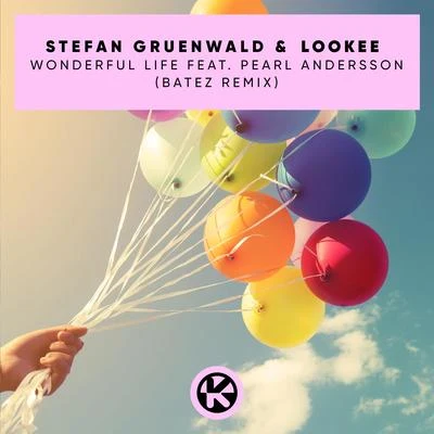 Wonderful Life (BATEZ Remix) 專輯 Stefan Gruenwald/Oliver Backens/Ela Wardi