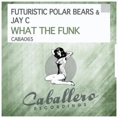 What the Funk 專輯 Jay C