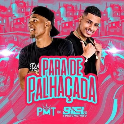 Para de Palhaçada 专辑 DJ Biel do Furduncinho/Dj Juninho 22/MC Tikão