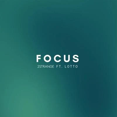 Focus (feat. Lotto) 專輯 2STRANGE/Pontifexx