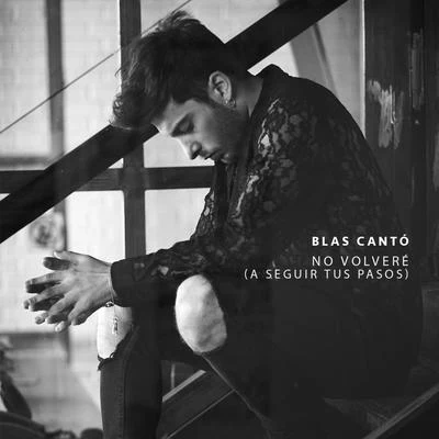 No volveré (A seguir tus pasos) 專輯 Blas Cantó/Scott Helman