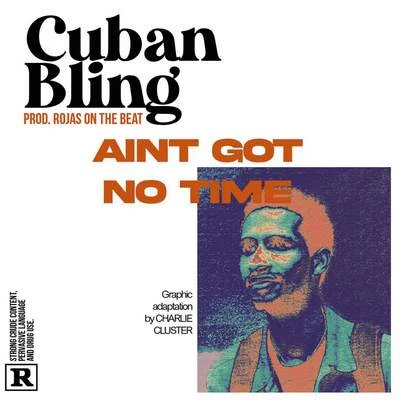 Aint Got No Time 专辑 Dj Cia/Cuban Bling/Rincon Sapiência/Will Hype/The Zombie Kids