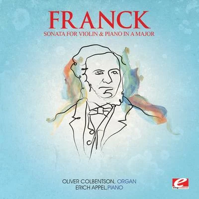 Franck: Sonata for Violin and Piano in A Major (Digitally Remastered) 專輯 César Franck