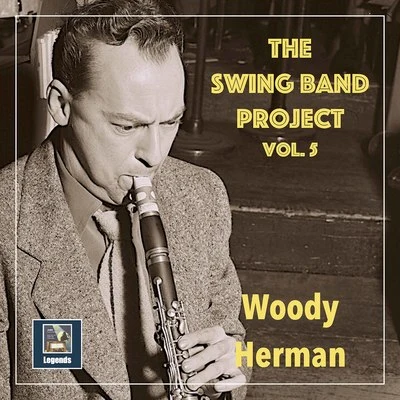 Woody HermanHis Four Chips The Swing Band Project, Vol. 5: Woody Herman and his Orchestra (2020 Remaster)