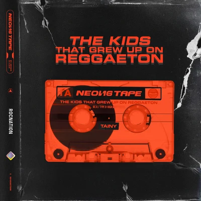 TainyJessie ReyezTory Lanez NEON16 TAPE: THE KIDS THAT GREW UP ON REGGAETON