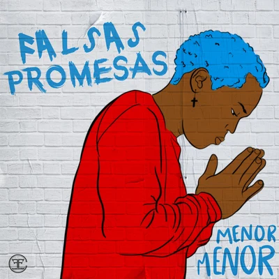 Falsas Promesas 专辑 Menor Menor/Lary Over/Yashua/Maahez/Alej