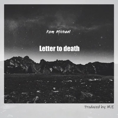 letter to death (R.I.P) 专辑 Kam Michael