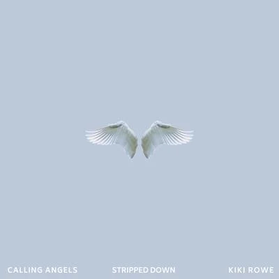 Calling Angels (Stripped Down) 專輯 Kiki Rowe