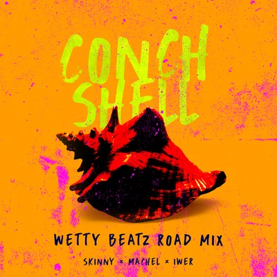 Conch Shell (Wetty Beatz Road Mix) 專輯 Skinny Fabulous/Jonny Blaze/Stadic