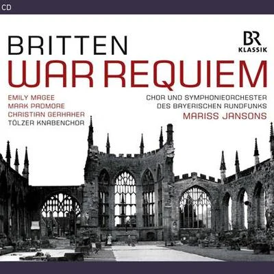 BRITTEN, B.: War Requiem (Magee, Padmore, Gerhaher, Tolz Boys Choir, Bavarian Radio Chorus and Symphony, Jansons) 專輯 St Petersburg Philharmonic Orchestra/Mariss Jansons