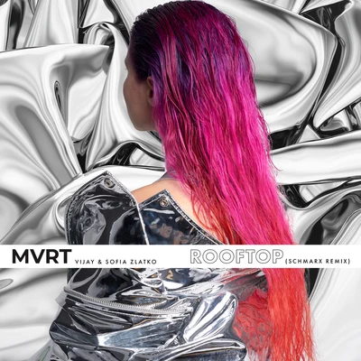 Rooftop (Schmarx Remix) 專輯 MVRT/Vijay & Sofia Zlatko