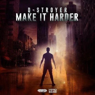 Make it harder 专辑 D-Stroyer