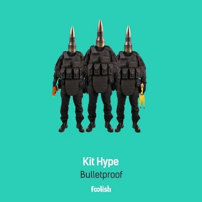 Bulletproof 專輯 Kit Hype/Kutski