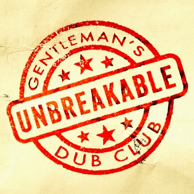 Unbreakable (feat. Solo Banton) 專輯 The Nextmen/Gentlemans Dub Club