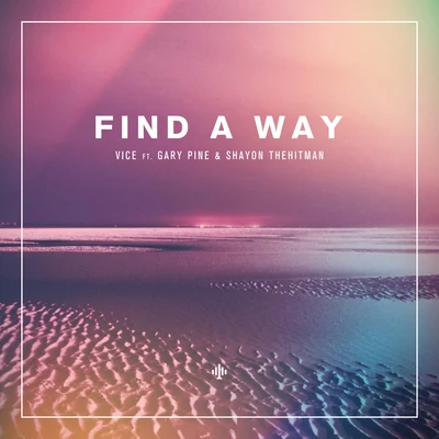 Find A Way (Extended Mix) 专辑 Gary Pine/Shayon TheHitMan/Vice