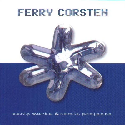 Ferry Corsten Early Works & Remix Projects