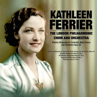 Brahms Rhapsody for Contralto,Male Chorus and Orchestra Opus 53 專輯 Kathleen Ferrier