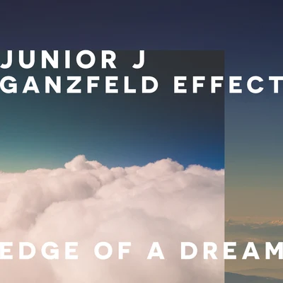 Edge Of A Dream 專輯 Ganzfeld Effect