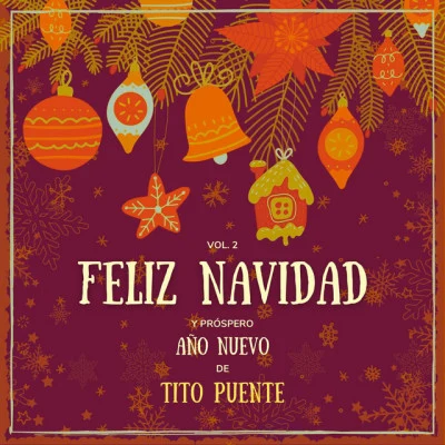 Feliz Navidad Y Próspero Año Nuevo De Tito Puente, Vol. 2 專輯 Tito Puente/Yuri Buenaventura/José Feliciano/Sivuca/Gloria Estefan