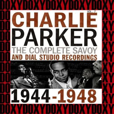 The Complete Savoy And Dial Studio Recordings 1944-1948, Vol. 7 (Hd Remastered Edition, Doxy Collection) 專輯 Charlie Parker