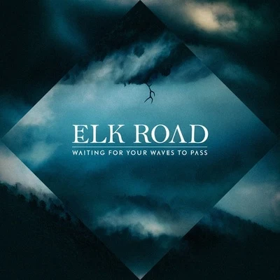 Waiting for Your Waves to Pass 專輯 Elk Road/L D R U