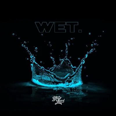 Wet 專輯 YFN Lucci