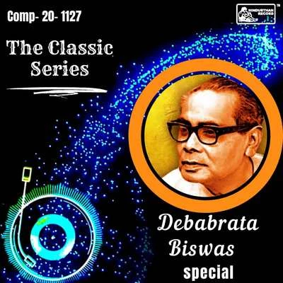 The Classic Series - Debabrata Biswas Special 專輯 Debabrata Biswas/Chandan Bag/Shampayan Lahiri/Nandita Nandi/Ananya Gupta