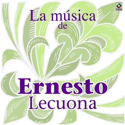 La Musica De Ernesto Lecuona 專輯 Ernesto Lecuona