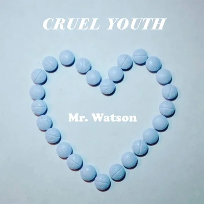 Mr. Watson 專輯 Cruel Youth/BKAYE