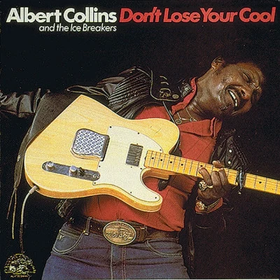 Dont Lose Your Cool 專輯 Albert Collins