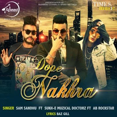 Sukh-E Muzical DoctorzJohn Nagra **** Nakhra - Single